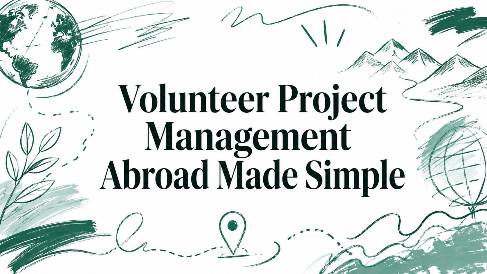 Volunteer Project Management Abroad Made Simple