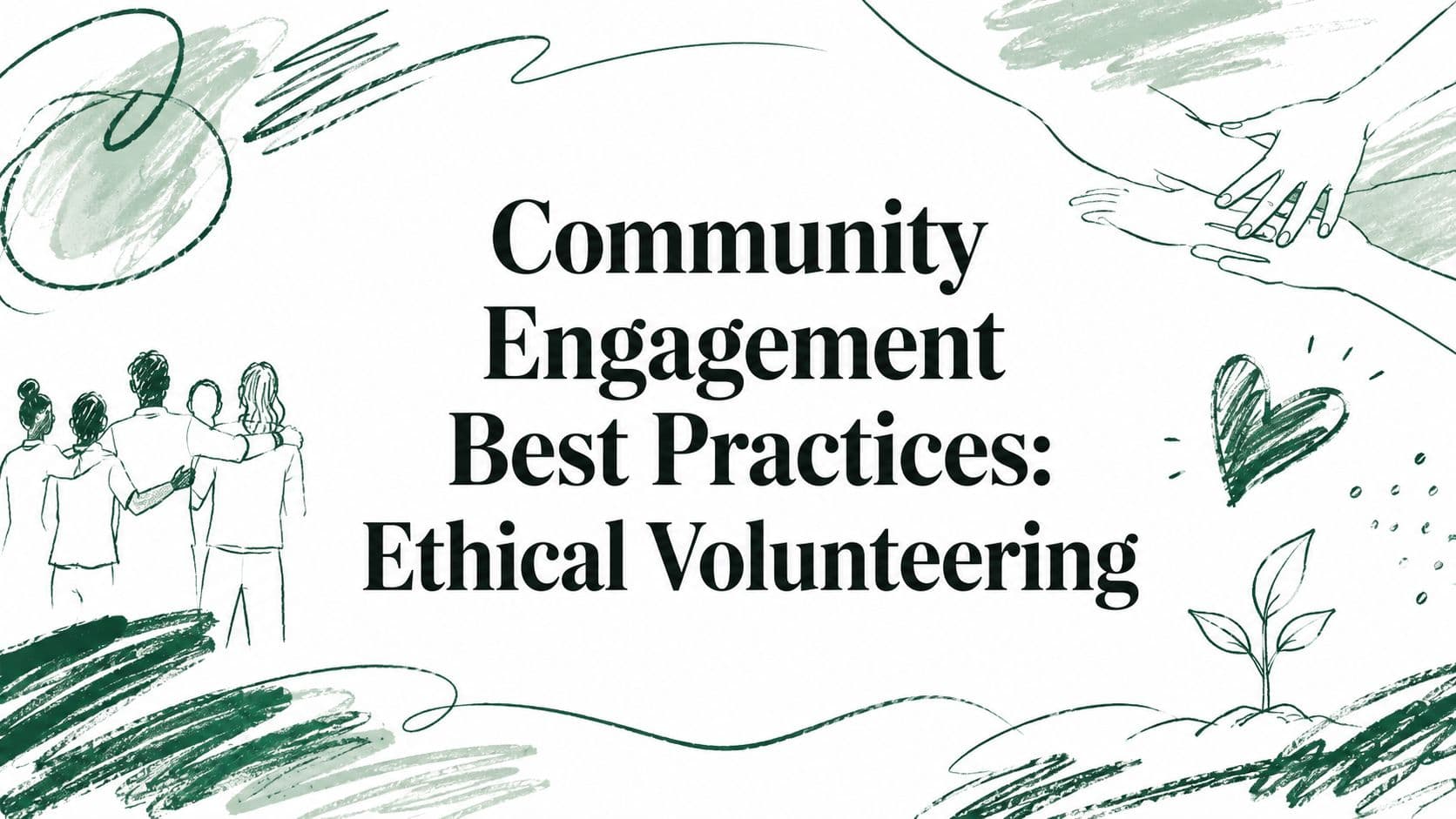 Community Engagement Best Practices: Ethical Volunteering